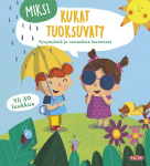Miksi kukat tuoksuvat? (kurkistuskirja) : kysymyksiä ja vastauksia luonnosta