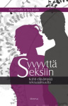 Syvyyttä seksiin : Kohti elävämpää seksuaalisuutta