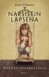 Narsistin lapsena : Pitkä tie itsenäisyyteen