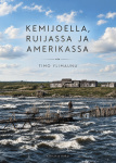 Kemijoella, Ruijassa ja Amerikassa : muutos 1800- ja 1900-luvuilla