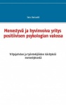 Menestyvä ja hyvinvoiva yritys positiivisen psykologian valossa : yritysjohdon ja työntekijöiden käsityksiä menestyksestä