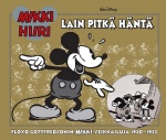 Mikki Hiiri : Lain pitkä häntä : Floyd Gottfredsonin Mikki-seikkailuja 1930-1932