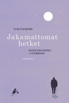 Jakamattomat hetket : yksinäisyyden kokemus ja elämänkulku