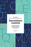 Saavutettava viestintä : yhteiskunnallista yhdenvertaisuutta edistämässä