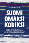 Suomi omaksi kodiksi : kotouttamispolitiikka ja sen kehittämismahdollisuudet