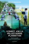 Koneet, joilla pelastamme planeetan : älyteknologialla ilmastonmuutosta vastaan
