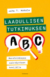 Laadullisen tutkimuksen ABC : menetelmäopas opinnäytteen tekijälle