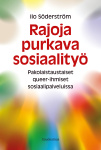 Rajoja purkava sosiaalityö : Pakolaistaustaiset queer-ihmiset sosiaalipalveluissa