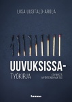 Uuvuksissa-työkirja (täytettävä kirja) : käynnistä myönteinen muutos