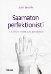 Saamaton perfektionisti ja ADHD:n viisi muuta paradoksia