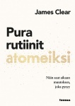 Pura rutiinit atomeiksi (jättipokkari) : Näin saat aikaan muutoksen, joka pysyy