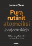 Pura rutiinit atomeiksi -harjoituskirja (täytettävä kirja) : Helppo menetelmä, jolla saat muutoksen aikaan