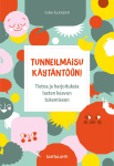 Tunneilmaisu käytäntöön! : Tietoa ja harjoituksia lasten kasvun tukemiseen