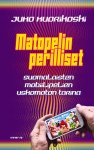 Matopelin perilliset : Suomalaisten mobiilipelien uskomaton tarina