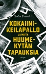Kokaiinikeilapallo ja muita huumekytän tapauksia