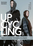 Upcycling : Neuleiden toinen elämä