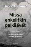 Missä enkelitkin pelkäävät : Hyökkäävä Venäjä ja Suomen turvallisuus