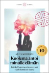 Kuolema antoi minulle elämän
