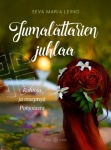 Jumalattarien juhlaa : Rohtoja ja reseptejä Pohjolasta