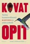 Kovat opit : Tarina kansainvälisestä kasvusta ja ystävyydestä