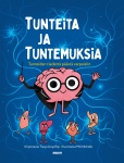 Tunteita ja tuntemuksia : Tunteiden tiedettä päästä varpaisiin