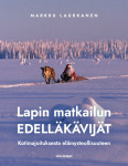 Lapin matkailun edelläkävijät : Kotimajoituksesta elämysteollisuuteen