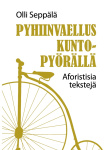 Pyhiinvaellus kuntopyörällä : aforistisia tekstejä