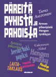 Päreitä pyhistä ja pahoista : armon pikavipistä hengen rynkkyyn