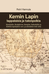 Kemin Lapin lappalaisia ja talonpoikia : Kemikylän, Kuolajärven, Sompion, Sodankylän ja Kittilän lapinkylien vero- ja sukutiedot