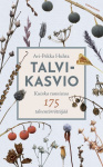 Talvikasvio : kuinka tunnistaa 175 talventörröttäjää