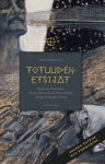 Totuudenetsijät : Esoteerinen henkisyys Akseli Gallen-Kallelan, Pekka Halosen ja Hugo Simbergin taiteessa