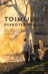 Toimijuus psykoterapiassa : Kehityksellinen ja vuorovaikutuksellinen näkökulma teoriassa ja käytännössä