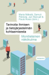 Tarinoita ihmisen ja tietojärjestelmän kohtaamisesta : Monitieteinen näkökulma