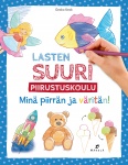 Lasten suuri piirustuskoulu : Minä piirrän ja väritän!