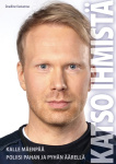 Katso ihmistä : Poliisi pahan ja pyhän äärellä