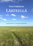 Lähteellä : laulunteon inspiraatiokirja
