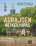 AURAJOEN RETKEILYOPAS • AURA Å GUIDEN • AURAJOKI OUTDOOR GUIDE