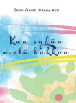 Kun sydän vielä hakkaa