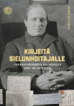 Kirjeitä sielunhoitajalle : Kansan murheita Aku Rädylle 1920-60-luvuilla