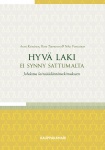Hyvä laki ei synny sattumalta : johdatus lainsäädäntötutkimukseen