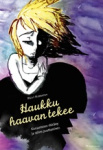 HAUKKU HAAVAN TEKEE - kiusaamisen ehkäisy ja siihen puuttuminen