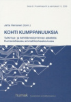 Kohti kumppanuuksia. Tutkimus- ja kehittämistoiminnan askeleita Humanistisessa ammattikorkeakoulussa.