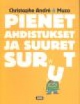 Pienet ahdistukset ja suuret surut