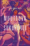 Muuttuva sukupuoli : seksuaalisuuden, luokan ja värin politiikkaa