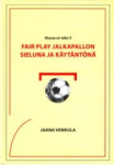 Fair play jalkapallon sieluna ja käytäntönä