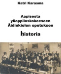 Aapisesta ylioppilaskokeeseen : äidinkielen opetuksen historia