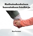 Ratkaisukeskeisen kasvatuksen käsikirja