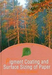 Papermaking science and technology. Book 11, Pigment coating and surface sizing of paper