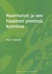 NUORISOTYÖ JA SEN HAASTEET PIENISSÄ KUNNISSA: laadullinen tutkimus nuoriso-ohjaajien ja nuorisotyöstä vastaavien työntekijöiden