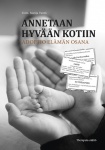 Annetaan hyvään kotiin : adoptio elämän osana